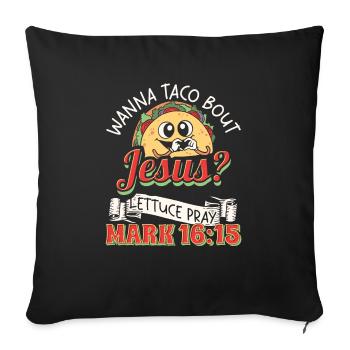 Funny Saying want to Taco Bout Jesus Lettuce Pray - Sofa pillowcase 17,3'' x 17,3'' (45 x 45 cm) - black - Front
