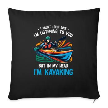 I Might Look Like I'm Listening To You Kayaking - Sofa pillowcase 17,3'' x 17,3'' (45 x 45 cm) - black - Front