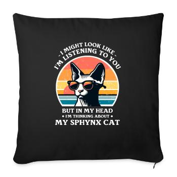I Might Look Like I'm Listening To You Sphynx - Sofa pillowcase 17,3'' x 17,3'' (45 x 45 cm) - black - Front