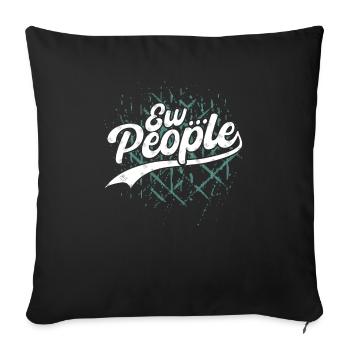 Express your individuality Ew. People - Sofa pillowcase 17,3'' x 17,3'' (45 x 45 cm) - black - Front