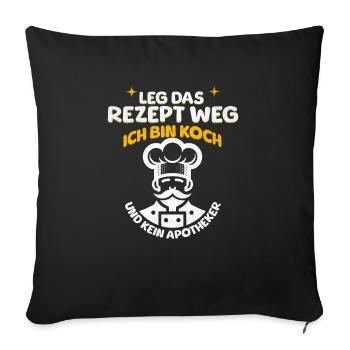 Put the recipe away I'm a cook and not a pharmacist - Sofa pillowcase 17,3'' x 17,3'' (45 x 45 cm) - black - Front