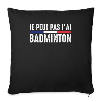 Je Peux Pas J'ai Badminton Bad Joueur de Badminton - Housse de coussin décorative 45 x 45 cm - noir - Devant