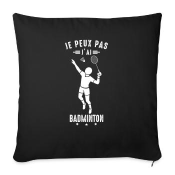 Je Peux Pas J'ai Badminton Bad Joueur de Badminton - Housse de coussin décorative 45 x 45 cm - noir - Devant