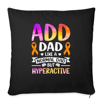 Attention Deficit Hyperactivity Disorder ADD - Sofa pillowcase 17,3'' x 17,3'' (45 x 45 cm) - black - Front