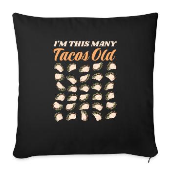 30th Birthday Gift Idea Funny Witty Tacos - Sofa pillowcase 17,3'' x 17,3'' (45 x 45 cm) - black - Front