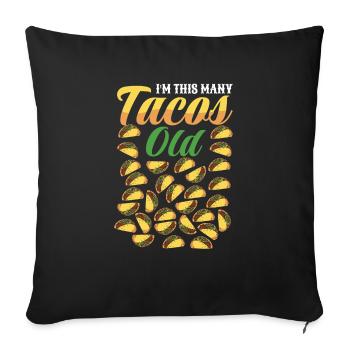 30th Birthday Gift Idea Funny Witty Tacos - Sofa pillowcase 17,3'' x 17,3'' (45 x 45 cm) - black - Front