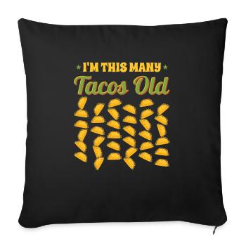 30th Birthday Gift Idea Funny Humor Tacos - Sofa pillowcase 17,3'' x 17,3'' (45 x 45 cm) - black - Front
