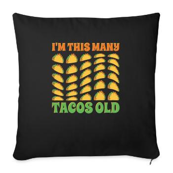 30th Birthday Gift Idea Funny Witty Tacos - Sofa pillowcase 17,3'' x 17,3'' (45 x 45 cm) - black - Front