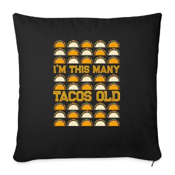 40th Birthday Gift Idea Forty Tacos Funny - Sofa pillowcase 17,3'' x 17,3'' (45 x 45 cm) - black - Front