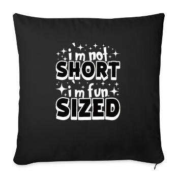 Unique stature "I'm not short, I have - Sofa pillowcase 17,3'' x 17,3'' (45 x 45 cm) - black - Front