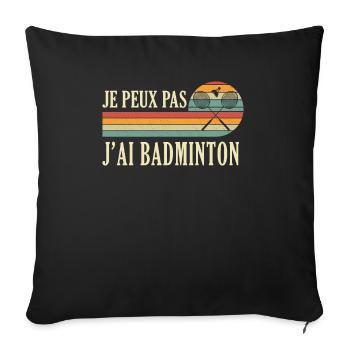 Je Peux Pas J'ai Badminton Bad Joueur de Badminton - Housse de coussin décorative 45 x 45 cm - noir - Devant