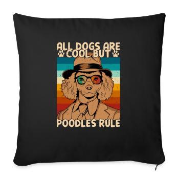 Tous les chiens sont cool, mais les caniches règnent sur le chiot, la maman, le chien D - Housse de coussin décorative 45 x 45 cm - noir - Devant