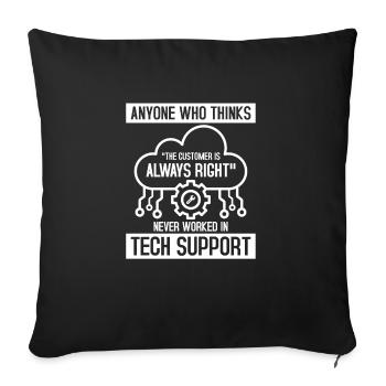 Never Worked In Tech Support Computer Tech Support - Sofa pillowcase 17,3'' x 17,3'' (45 x 45 cm) - black - Front