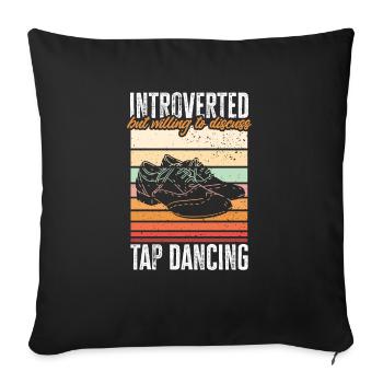 Tap Dance Teacher Tap Dancer Tap Dance - Sofa pillowcase 17,3'' x 17,3'' (45 x 45 cm) - black - Front