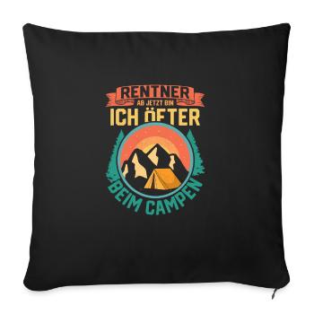 Pensioner, from now on I'm more often camping in the mountains. - Sofa pillowcase 17,3'' x 17,3'' (45 x 45 cm) - black - Front