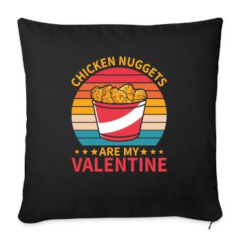 Chicken Nuggets Are My Valentine Design - Sofa pillowcase 17,3'' x 17,3'' (45 x 45 cm) - black - Front