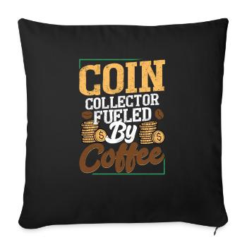 Caffeinated Numismatist: Coins & Coffee Combo - Sofakissenbezug 45 x 45 cm - Schwarz - Vorne