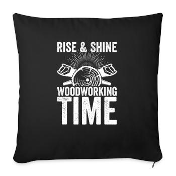 Carpenter's Morning Call - Rise & Shine, It's Wood - Sofakissenbezug 45 x 45 cm - Schwarz - Vorne