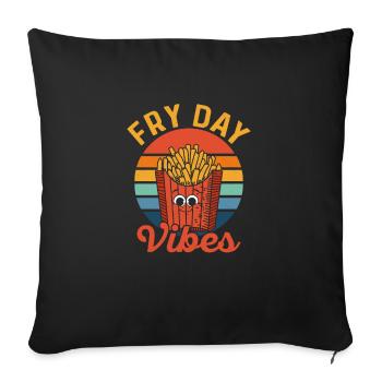 Celebrate Fry Day: Good Mood, Great Fries - Sofa pillowcase 17,3'' x 17,3'' (45 x 45 cm) - black - Front