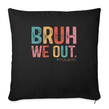 Mignon Fin D’année Scolaire Bruh Nous Sortons Nous Sommes Dehors - Housse de coussin décorative 45 x 45 cm - noir - Devant