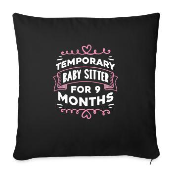 Baby-sitter temporaire pour 6 mois - Housse de coussin décorative 45 x 45 cm - noir - Devant