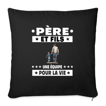 Father & Son Dad Duo Man Team Life Father's Day - Sofa pillowcase 17,3'' x 17,3'' (45 x 45 cm) - black - Front
