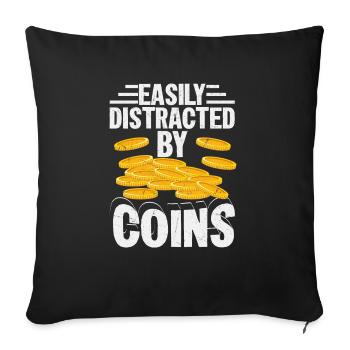 Distracted By Shiny Things: Coin Collector's Editi - Sofakissenbezug 45 x 45 cm - Schwarz - Vorne