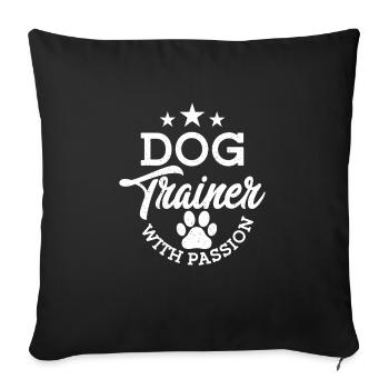 Dog Trainer With Passion Job Saying Training - Sofa pillowcase 17,3'' x 17,3'' (45 x 45 cm) - black - Front