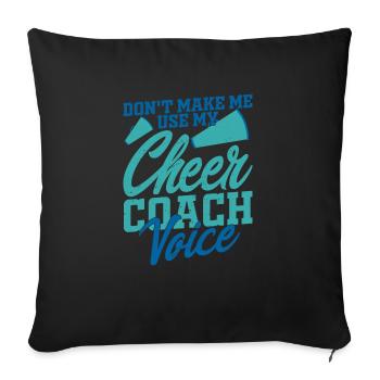 Don't Make Me Use My Cheer Coach Voice Cheerleadin - Sofa pillowcase 17,3'' x 17,3'' (45 x 45 cm) - black - Front