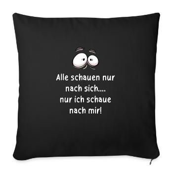 Alle schauen nur nach sich... - Sofakissenbezug 45 x 45 cm - Schwarz - Vorne