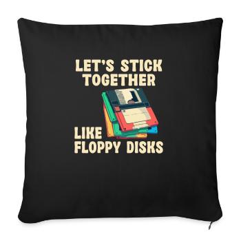 Lass Uns Zusammenhalten Wie Floppy Disks - Sofakissenbezug 45 x 45 cm - Schwarz - Vorne