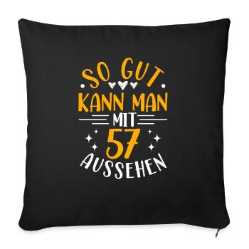 57th Birthday Woman Man, 57 Years Old Birthday - Sofa pillowcase 17,3'' x 17,3'' (45 x 45 cm) - black - Front