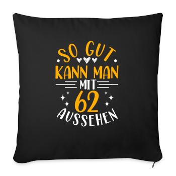 62nd Birthday Woman Man, 62 Years Old Birthday - Sofa pillowcase 17,3'' x 17,3'' (45 x 45 cm) - black - Front