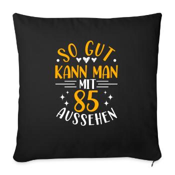85. Geburtstag Frau Mann, 85 Jahre alt Geburtstag - Sofakissenbezug 45 x 45 cm - Schwarz - Vorne