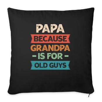 Papa Because Grandpa is For Old Guys Vintage Funny - Sofa pillowcase 17,3'' x 17,3'' (45 x 45 cm) - black - Front