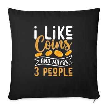 Few People, Many Coins: A Collector's Truth - Sofa pillowcase 17,3'' x 17,3'' (45 x 45 cm) - black - Front