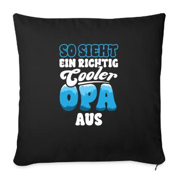 So sieht ein richtig cooler Opa aus - Sofakissenbezug 45 x 45 cm - Schwarz - Vorne