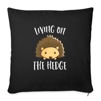 Living On The Hedge T-Shirt Funny Spikey Hedgehog - Sofa pillowcase 17,3'' x 17,3'' (45 x 45 cm) - black - Front