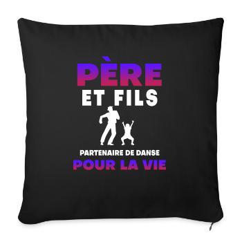 Vater Sohn Tanzpartner fürs Leben Papa - Sofakissenbezug 45 x 45 cm - Schwarz - Vorne