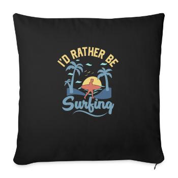 I'd Rather Be Surfing Surfboard Surfer Summer - Sofa pillowcase 17,3'' x 17,3'' (45 x 45 cm) - black - Front