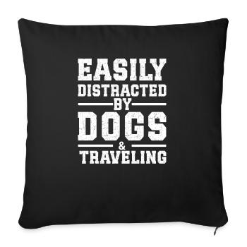 Easily Distracted By Dogs & Traveling - Sofa pillowcase 17,3'' x 17,3'' (45 x 45 cm) - black - Front