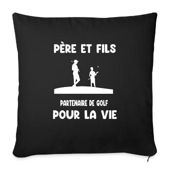 Vater und Sohn Golfpartner fürs Leben Golfer Vater - Sofakissenbezug 45 x 45 cm - Schwarz - Vorne