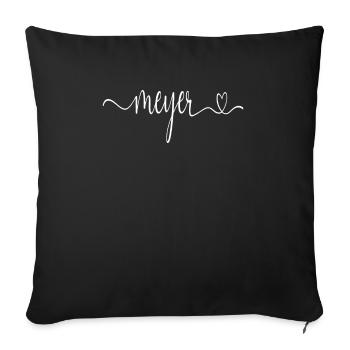 Meyer Herzschlag Familie Nachname Geschenk - Sofakissenbezug 45 x 45 cm - Schwarz - Vorne
