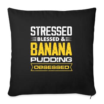 Stressed Banana Pudding Obsessed - Sofakissenbezug 45 x 45 cm - Schwarz - Vorne