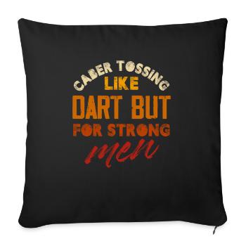 Caber Tossing Like Dart But For Strong Men Log - Sofa pillowcase 17,3'' x 17,3'' (45 x 45 cm) - black - Front