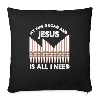 My Pipe Organ And Jesus Is All I Need Church - Sofa pillowcase 17,3'' x 17,3'' (45 x 45 cm) - black - Front
