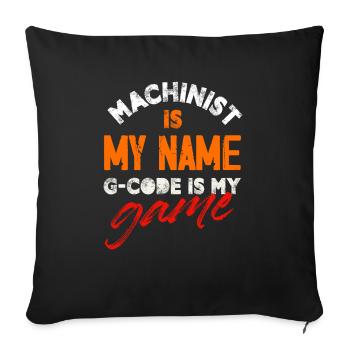 Machiniste est mon nom G-code est mon jeu Cnc - Housse de coussin décorative 45 x 45 cm - noir - Devant