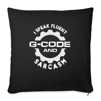 I Speak Fluent G-Code And Sarcasm Cnc Machinist - Sofa pillowcase 17,3'' x 17,3'' (45 x 45 cm) - black - Front