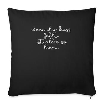 Si la basse manque, tout est si vide - - Housse de coussin décorative 45 x 45 cm - noir - Devant