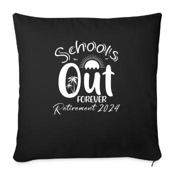School's Out Forever Retired Teacher Gift - Sofakissenbezug 45 x 45 cm - Schwarz - Vorne